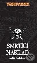 Kniha: Smrtící náklad (Dan Abnett). Polaris, 2008 Kniha: Smrtící náklad (Dan Abnett). Polaris, 2008
