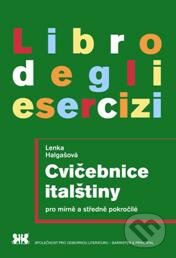 Kniha: Cvičebnice italštiny pro mírně a středně pokročilé (Lenka Halgašová). Barrister & Principal, 2007 Kniha: Cvičebnice italštiny pro mírně a středně pokročilé (Lenka Halgašová). Barrister & Principal, 2007