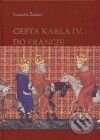 Kniha: Cesta Karla IV. do Francie (František Šmahel). Argo, 2006 Kniha: Cesta Karla IV. do Francie (František Šmahel). Argo, 2006