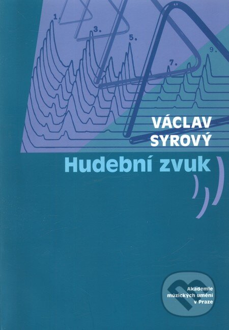 Kniha: Hudební zvuk (Václav Syrový). Akademie múzických umění, 2010 Kniha: Hudební zvuk (Václav Syrový). Akademie múzických umění, 2010