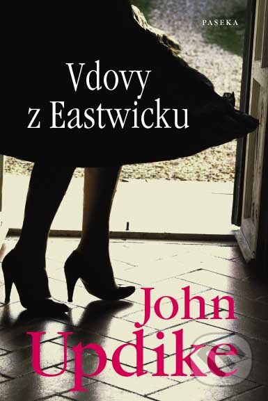 Kniha: Vdovy z Eastwicku (John Updike). Paseka, 2010 Kniha: Vdovy z Eastwicku (John Updike). Paseka, 2010