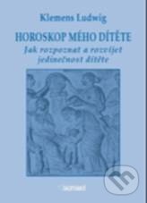 Kniha: Horoskop mého dítěte (Ludwig Klemens). Sagittarius, 2010 Kniha: Horoskop mého dítěte (Ludwig Klemens). Sagittarius, 2010