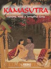 Kniha: Kámasútra - Vášnivý muž a smyslná žena (Rebo). Rebo, 2002 Kniha: Kámasútra - Vášnivý muž a smyslná žena (Rebo). Rebo, 2002