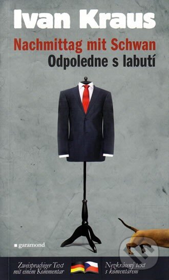 Kniha: Nachmittag mit Schwan / Odpoledne s labutí (Ivan Kraus). Garamond, 2010 Kniha: Nachmittag mit Schwan / Odpoledne s labutí (Ivan Kraus). Garamond, 2010