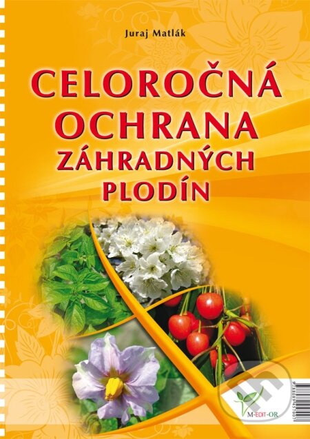 Kniha: Celoročná ochrana záhradných plodín 2010 (Juraj Matlák). M-EDIT-OR, 2010 Kniha: Celoročná ochrana záhradných plodín 2010 (Juraj Matlák). M-EDIT-OR, 2010