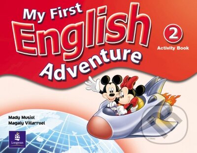 Kniha: My First English Adventure 2 (Mady Musiol a Magaly Villarroel). Pearson, Longman, 2005 Kniha: My First English Adventure 2 (Mady Musiol a Magaly Villarroel). Pearson, Longman, 2005
