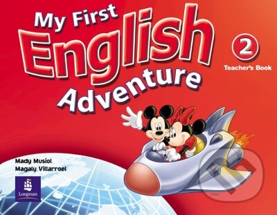 Kniha: My First English Adventure 2 (Mady Musiol a Magaly Villarroel). Pearson, Longman, 2005 Kniha: My First English Adventure 2 (Mady Musiol a Magaly Villarroel). Pearson, Longman, 2005