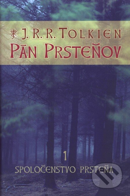 Kniha: Spoločenstvo prsteňa (J.R.R. Tolkien). Slovart, 2006 Kniha: Spoločenstvo prsteňa (J.R.R. Tolkien). Slovart, 2006