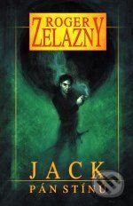 Kniha: Jack, pán stínů (Roger Zelazny). Straky na vrbě, 2010 Kniha: Jack, pán stínů (Roger Zelazny). Straky na vrbě, 2010
