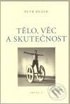 Kniha: Tělo, věc a skutečnost (Petr Rezek). Galerie Ztichlá klika, 2010 Kniha: Tělo, věc a skutečnost (Petr Rezek). Galerie Ztichlá klika, 2010