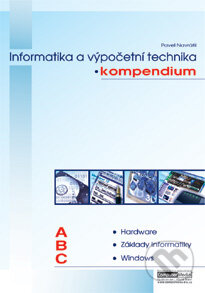 Kniha: Informatika a výpočetní technika - kompendium (Pavel Navrátil). Computer Media, 2006 Kniha: Informatika a výpočetní technika - kompendium (Pavel Navrátil). Computer Media, 2006