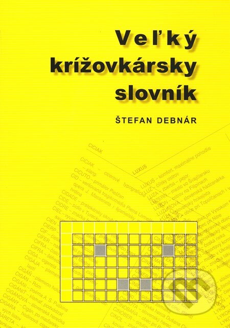 Kniha: Veľký krížovkársky slovník (Štefan Debnár). Knižné centrum, 2010 Kniha: Veľký krížovkársky slovník (Štefan Debnár). Knižné centrum, 2010