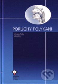 Kniha: Poruchy polykání (Miroslav Tedla a kolektív). Tobiáš, 2009 Kniha: Poruchy polykání (Miroslav Tedla a kolektív). Tobiáš, 2009