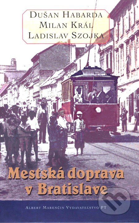 Kniha: Mestská doprava v Bratislave (Dušan Habarda a kolektív). Marenčin PT, 2010 Kniha: Mestská doprava v Bratislave (Dušan Habarda a kolektív). Marenčin PT, 2010