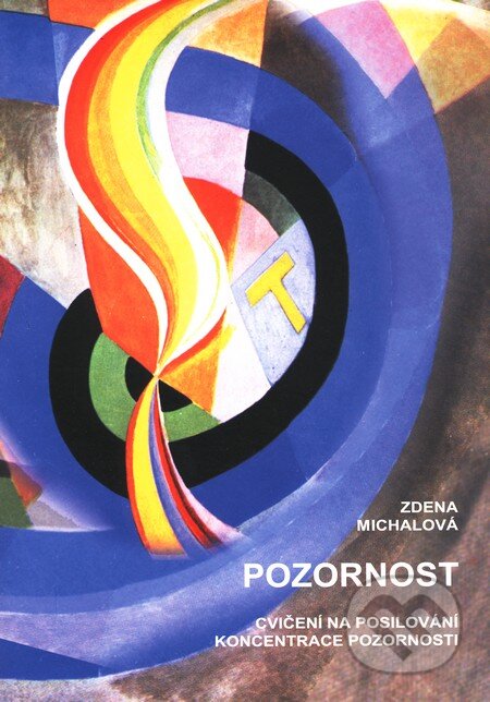 Pozornost – cvičení na posilování koncentrace pozornosti - Zdena Michalová, Tobiáš, 2004