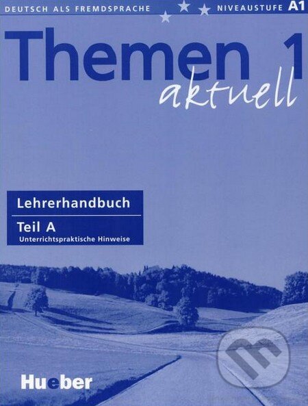 Kniha: Themen 1 aktuell - Lehrerhandbuch Teil A (Max Hueber Verlag). Max Hueber Verlag, 2003 Kniha: Themen 1 aktuell - Lehrerhandbuch Teil A (Max Hueber Verlag). Max Hueber Verlag, 2003