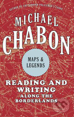 Kniha: Maps & Legends (Michael Chabon). Fourth Estate, 2010 Kniha: Maps & Legends (Michael Chabon). Fourth Estate, 2010