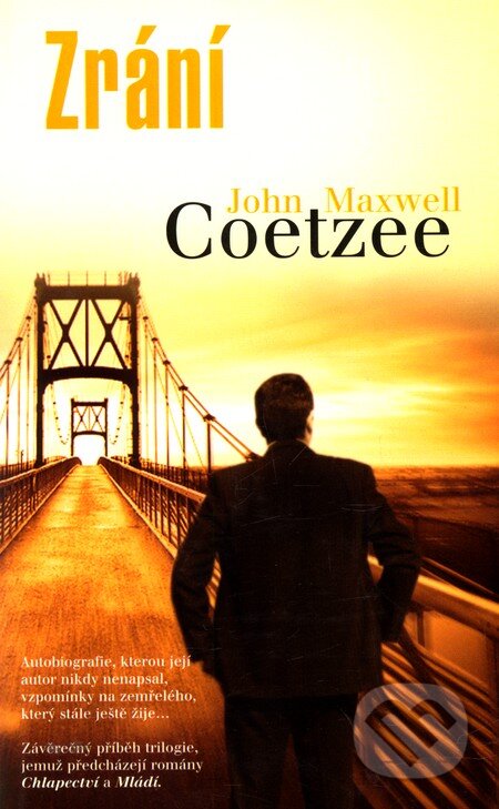 Kniha: Zrání (John Maxwell Coetzee). Metafora, 2010 Kniha: Zrání (John Maxwell Coetzee). Metafora, 2010