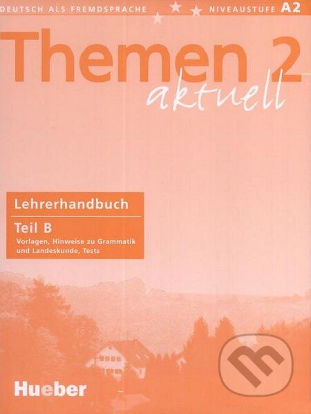 Kniha: Themen 2 aktuell - Lehrerhandbuch Teil B (Max Hueber Verlag). Max Hueber Verlag Kniha: Themen 2 aktuell - Lehrerhandbuch Teil B (Max Hueber Verlag). Max Hueber Verlag
