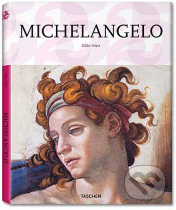 Kniha: Michelangelo (Gilles Néret). Taschen, 2010 Kniha: Michelangelo (Gilles Néret). Taschen, 2010