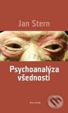 Kniha: Psychoanalýza všednosti (Jan Stern). Malvern, 2010 Kniha: Psychoanalýza všednosti (Jan Stern). Malvern, 2010