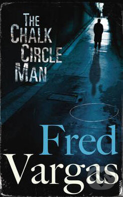 Kniha: The Chalk Circle Man (Fred Vargas). Vintage, 2010 Kniha: The Chalk Circle Man (Fred Vargas). Vintage, 2010