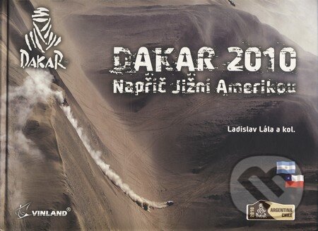 Kniha: Dakar 2010 (Ladislav Lála a kolektív). Vinland, 2010 Kniha: Dakar 2010 (Ladislav Lála a kolektív). Vinland, 2010