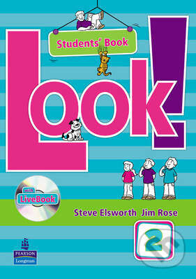 Kniha: Look! 2 Student's LiveBook (Jim Rose a Steve Elsworth). Pearson, Longman, 2009 Kniha: Look! 2 Student's LiveBook (Jim Rose a Steve Elsworth). Pearson, Longman, 2009