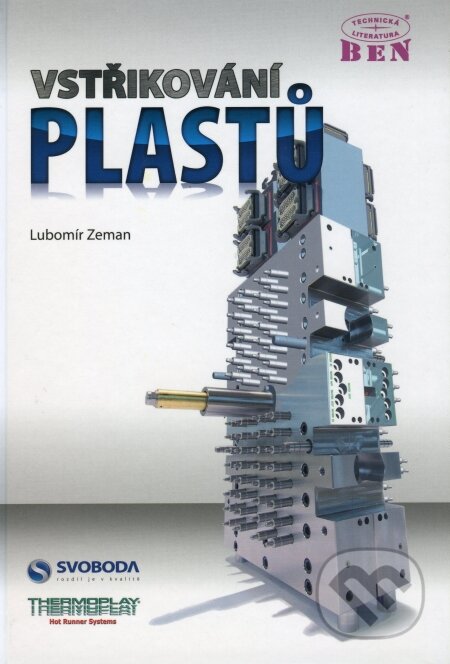 Kniha: Vstřikování plastů (Lubomír Zeman). BEN - technická literatura, 2009 Kniha: Vstřikování plastů (Lubomír Zeman). BEN - technická literatura, 2009