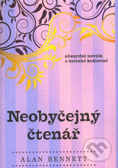 Kniha: Neobyčejný čtenář (Alan Bennett). Dybbuk, 2010 Kniha: Neobyčejný čtenář (Alan Bennett). Dybbuk, 2010