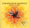 Kniha: Vybarvujeme mandaly (Monoque Mandali). Bhakti, 2010 Kniha: Vybarvujeme mandaly (Monoque Mandali). Bhakti, 2010