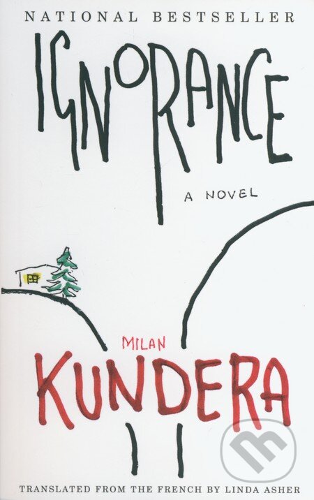 Kniha: Ignorance (Milan Kundera). Faber and Faber, 2003 Kniha: Ignorance (Milan Kundera). Faber and Faber, 2003