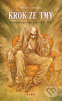 Kniha: Krok ze tmy (Robert E. Howard). Albatros CZ, 2010 Kniha: Krok ze tmy (Robert E. Howard). Albatros CZ, 2010