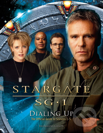 Kniha: Stargate SG-1: Dialing Up (Thomasina Gibson). Titan Books, 2009 Kniha: Stargate SG-1: Dialing Up (Thomasina Gibson). Titan Books, 2009