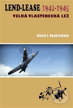 Kniha: Lend Lease 1941-1945 (Alexej I. Kondratěnko). Českycestovatel.cz, 2020 Kniha: Lend Lease 1941-1945 (Alexej I. Kondratěnko). Českycestovatel.cz, 2020