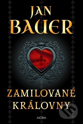 Kniha: Zamilované královny (Jan Bauer). Moba, 2020 Kniha: Zamilované královny (Jan Bauer). Moba, 2020