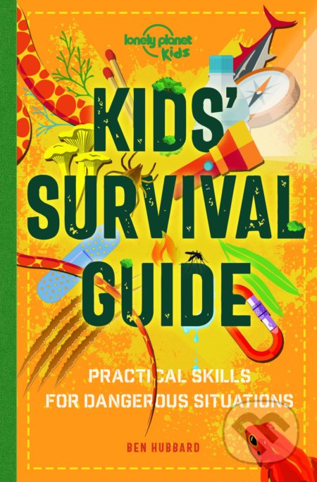 Kniha: Kids Survival Guide (Lonely Planet). Lonely Planet, 2020 Kniha: Kids Survival Guide (Lonely Planet). Lonely Planet, 2020