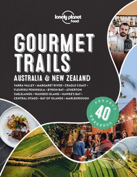 Gourmet Trails - Australia & New Zealand, Lonely Planet, 2020