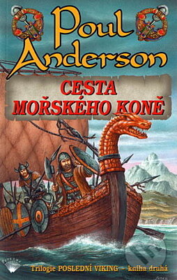 Kniha: Cesta mořského koně - Poslední Viking 2 (Poul Anderson). Perseus, 2005 Kniha: Cesta mořského koně - Poslední Viking 2 (Poul Anderson). Perseus, 2005