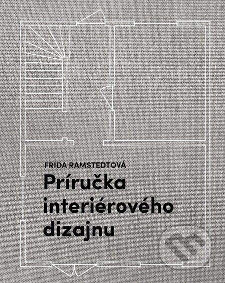E-kniha: Príručka interiérového dizajnu (Frida Ramstedt). Tatran, 2020 E-kniha: Príručka interiérového dizajnu (Frida Ramstedt). Tatran, 2020
