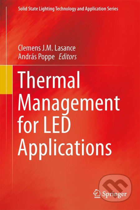 Kniha: Thermal Management for LED Applications (Clemens J.M. Lasance a András Poppe). Springer Verlag, 2014 Kniha: Thermal Management for LED Applications (Clemens J.M. Lasance a András Poppe). Springer Verlag, 2014