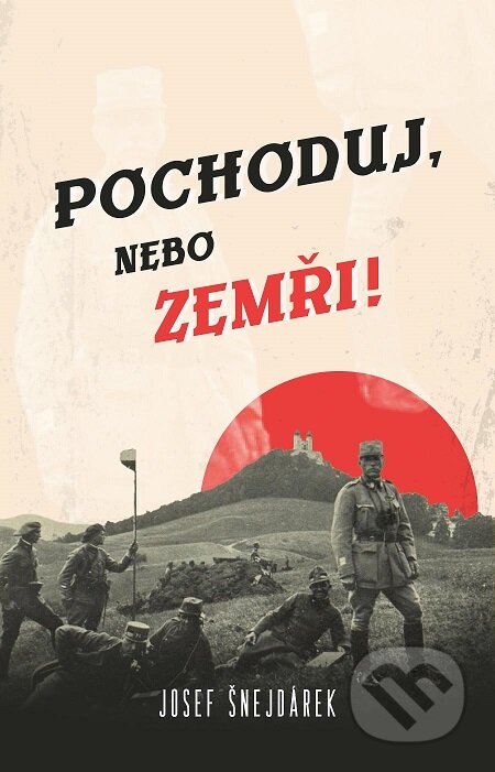 E-kniha: Pochoduj, nebo zemři! (Josef Šnejdárek). Zabudnuté knihy E-kniha: Pochoduj, nebo zemři! (Josef Šnejdárek). Zabudnuté knihy