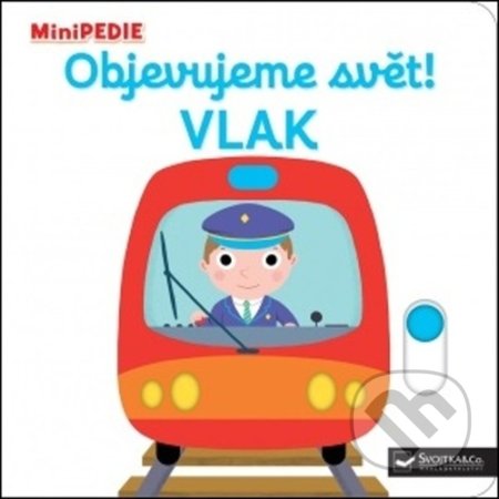 Kniha: Objevujeme svět! Vlak (Nathalie Choux). Svojtka&Co., 2021 Kniha: Objevujeme svět! Vlak (Nathalie Choux). Svojtka&Co., 2021