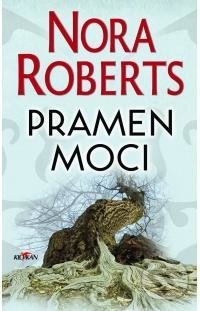 Kniha: Pramen moci (Nora Roberts). Alpress, 2020 Kniha: Pramen moci (Nora Roberts). Alpress, 2020