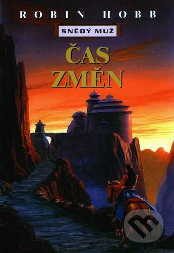 Kniha: Čas změn - Snědý muž 1 (Robin Hobb). Návrat, 2012 Kniha: Čas změn - Snědý muž 1 (Robin Hobb). Návrat, 2012