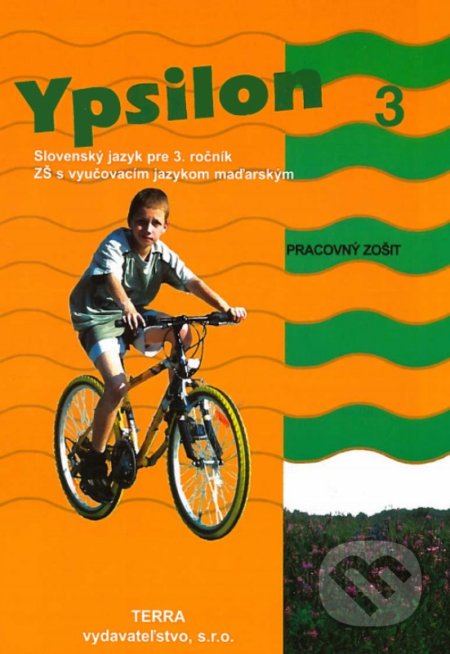 Kniha: Ypsilon 3 - Pracovný zošit (Anita Halászová). Terra, 2019 Kniha: Ypsilon 3 - Pracovný zošit (Anita Halászová). Terra, 2019