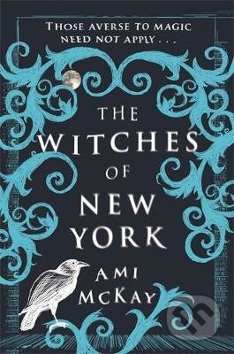Kniha: The Witches of New York (Ami McKay). Orion, 2017 Kniha: The Witches of New York (Ami McKay). Orion, 2017