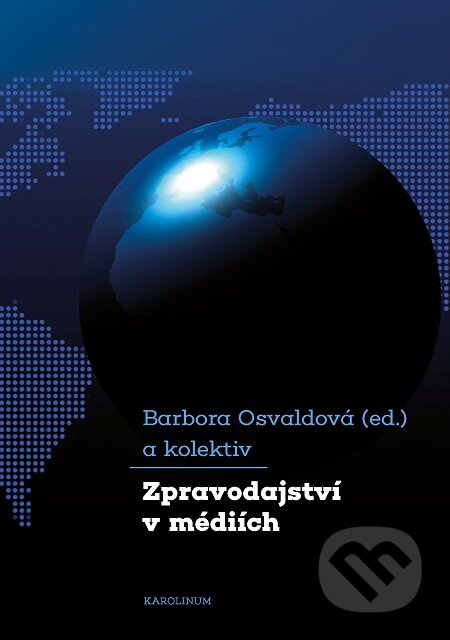 E-kniha: Zpravodajství v médiích (Barbora Osvaldová). Karolinum, 2020 E-kniha: Zpravodajství v médiích (Barbora Osvaldová). Karolinum, 2020