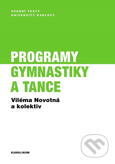 E-kniha: Programy gymnastiky a tance (Viléma Novotná). Karolinum E-kniha: Programy gymnastiky a tance (Viléma Novotná). Karolinum