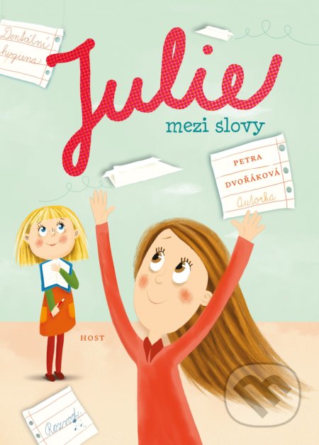 Kniha: Julie mezi slovy (Petra Dvořáková). Host, 2020 Kniha: Julie mezi slovy (Petra Dvořáková). Host, 2020